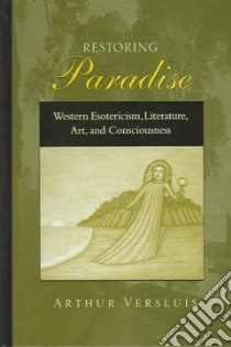 Restoring Paradise libro in lingua di Versluis Arthur