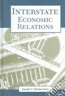 Interstate Economic Relations libro in lingua di Zimmerman Joseph F.