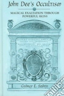 John Dee's Occultism libro in lingua di Szonyi Gyorgy Endre