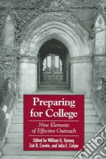 Preparing For College libro in lingua di Tierney William G. (EDT), Corwin Zoe B. (EDT), Colyar Julia E. (EDT)