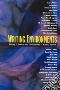 Writing Environments libro in lingua di Dobrin Sidney I. (EDT), Keller Christopher J. (EDT)