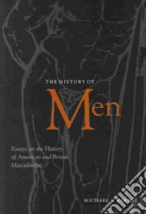 The History Of Men libro in lingua di Kimmel Michael S.