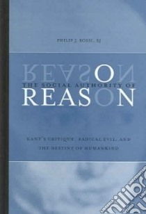 The Social Authority Of Reason libro in lingua di Rossi Philip J.