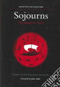 Sojourns libro in lingua di Heidegger Martin, Manoussakis John Panteleimon (TRN), Sallis John (FRW)