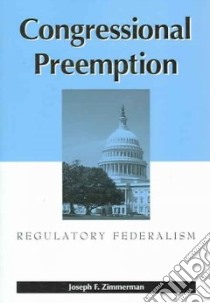 Congressional Preemption libro in lingua di Zimmerman Joseph F.
