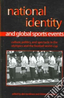 National Identity And Global Sports Events libro in lingua di Tomlinson Alan (EDT), Young Christopher (EDT)