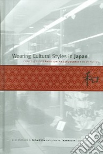 Wearing Cultural Styles in Japan libro in lingua di Thompson Christopher S. (EDT), Traphagan John W. (EDT)