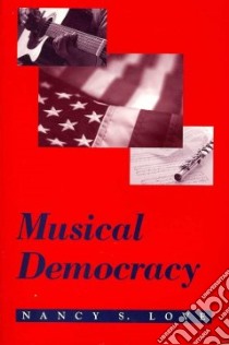Musical Democracy libro in lingua di Love Nancy S.