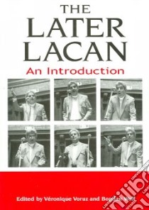 The Later Lacan libro in lingua di Voruz Veronique (EDT), Wolf Bogdan (EDT)