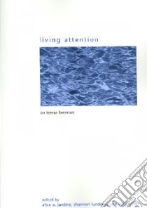 Living Attention libro in lingua di Jardine Alice A. (EDT), Lundeen Shannon (EDT), Oliver Kelly (EDT)