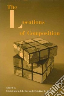 The Locations of Composition libro in lingua di Keller Christopher J. (EDT), Weisser Christian R. (EDT)