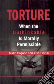 Torture libro in lingua di Bagaric Mirko, Clarke Julie