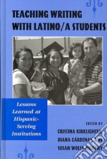 Teaching Writing With Latino/A Students libro in lingua di Kirklighter Cristina (EDT), Cardenas Diana (EDT), Murphy Susan Wolff (EDT), Kells Michelle Hall (FRW)