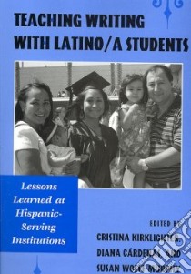 Teaching Writing With Latino/a Students libro in lingua di Kirklighter Cristina (EDT), Cardenas Diana (EDT), Wolff Murphy Susan (EDT), Kells Michelle Hall (FRW)