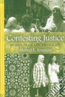 Contesting Justice libro in lingua di Souaiaia Ahmed E.