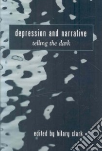 Depression and Narrative libro in lingua di Clark Hilary (EDT)