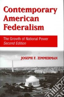 Contemporary American Federalism libro in lingua di Zimmerman Joseph F.