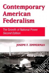 Contemporary American Federalism libro in lingua di Zimmerman Joseph F.