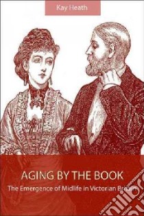 Aging by the Book libro in lingua di Heath Kay