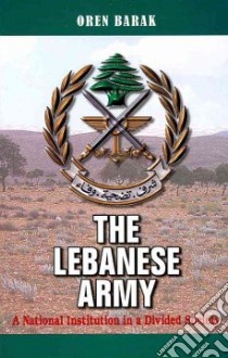 The Lebanese Army libro in lingua di Barak Oren