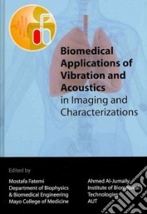 Biomedical Applications of Vibration and Acoustics in Imaging and Characterizations libro in lingua di Al-jumaily Ahmed (EDT), Fatimi Mostafa (EDT)