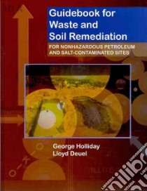 Guidebook for Waste and Soil Remediation libro in lingua di Holliday George H., Deuel Lloyd E. Ph.D.