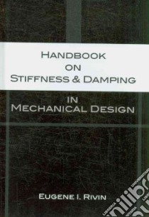 Handbook of Stiffness & Damping in Mechanical Design libro in lingua di Rivin Eugene I.