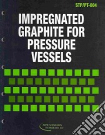 Impregnated Graphite for Pressure Vessels libro in lingua di ASME Standards Technology LLC (COR)