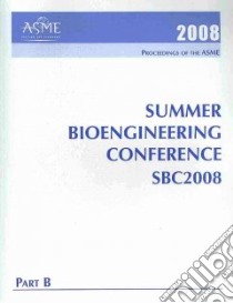 Proceedings Of The ASME Summer Bioengineering Conference libro in lingua di ASME Bioengineering Division (COR)