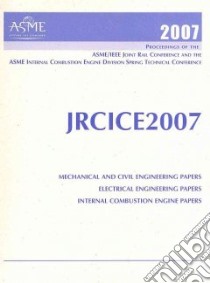 Proceedings of the ASME/IEEE 2007 Joint Rail Conference and the ASME Internal Combustion Engine Spring Technical Conference 2007Technical libro in lingua di American Society of Mechanical Engineers (COR)
