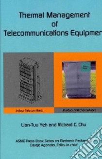 Thermal Management of Telecommunications Equipment libro in lingua di Yeh L. T., Chu R. C.