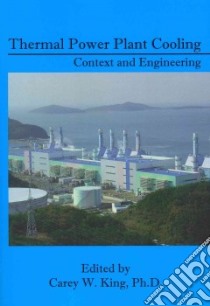 Thermal Power Plant Cooling libro in lingua di King Carey