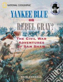 Yankee Blue or Rebel Gray? libro in lingua di Connell Kate