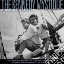 The Kennedy Mystique libro in lingua di Goodman John, Sidey Hugh, Baldridge Letitia, Daallek Robert