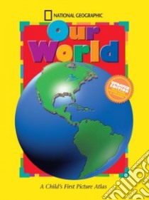 National Geographic Our World libro in lingua di Not Available (NA)