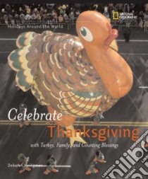 Celebrate Thanksgiving libro in lingua di Heiligman Deborah