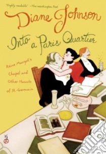 Into a Paris Quartier libro in lingua di Johnson Diane