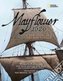 Mayflower 1620 libro in lingua di Arenstam Peter, Kemp John, Grace Catherine O'Neill, Plimoth Plantation