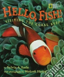 Hello, Fish! libro in lingua di Earle Sylvia A., Henry Wolcott (PHT), Henry Wolcott (ILT)