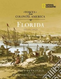 Voices from Colonial America Florida 1513-1821 libro in lingua di Cannavale Matthew C., Olwell Robert