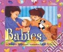 Babies libro in lingua di Heiligman Deborah, Freeman Laura (ILT), Freeman-Hines Laura (ILT)