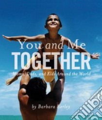 You And Me Together libro in lingua di Kerley Barbara