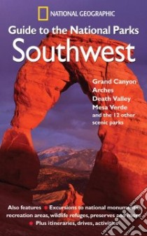 National Geographic Guide To The National Parks, Southwest libro in lingua di Not Available (NA)