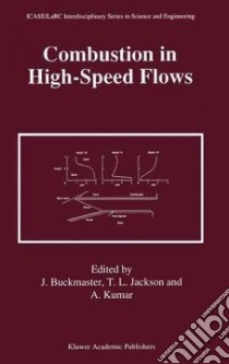 Combustion in High-Speed Flows libro in lingua di Buckmaster J. D., Jackson Thomas L. (EDT), Kumar Ajay (EDT)