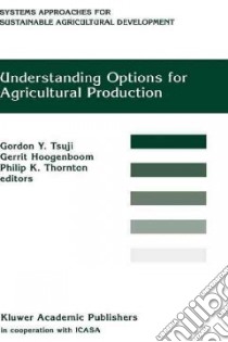 Understanding Options for Agricultural Production libro in lingua di Gordon Y., Tsuji