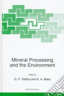 Mineral Processing and the Environment libro in lingua di G. P., Gallios