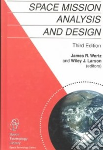 Space Mission Analysis and Design libro in lingua di Wertz James R. (EDT), Larson Wiley J.