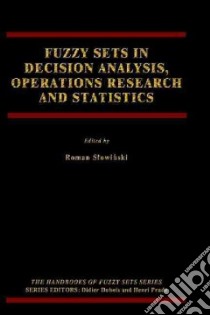 Fuzzy Sets in Decision Analysis, Operations Research and Statistics libro in lingua di Slowinski Roman (EDT)
