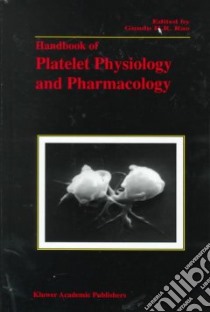 Handbook of Platelet Physiology and Pharmacology libro in lingua di Rao Gundu H. R. (EDT)