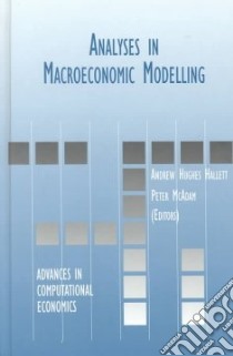 Analyses in Macroeconomic Modelling libro in lingua di Hallett Andrew Hughes (EDT), McAdam Peter (EDT), Hallett A. J. Hughes (EDT)